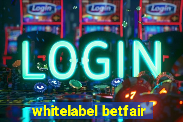 whitelabel betfair